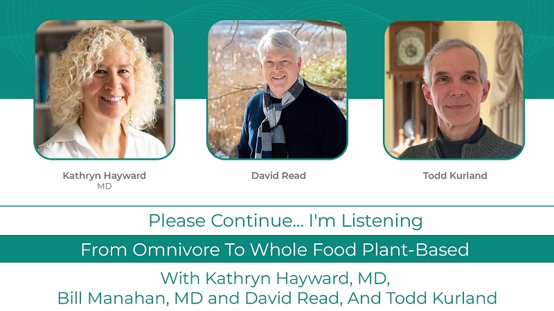 Please Continue, I’m Listening: <br>From Omnivore to Whole Food Plant-Based with David Read and Todd Kurland