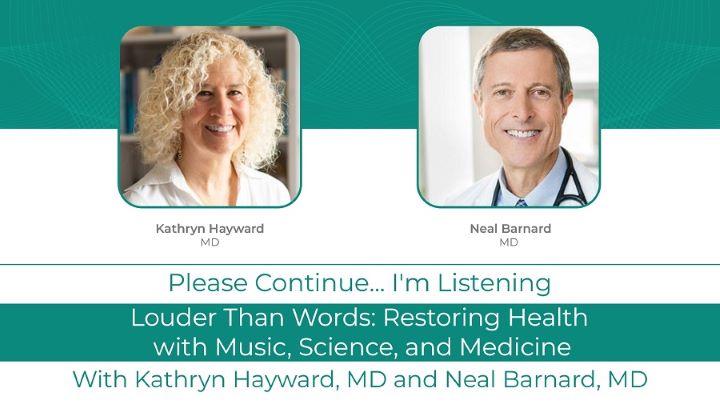 Podcast with Neal Barnard, MD: <br>Louder Than Words: Restoring Health with Music, Science, and Medicine