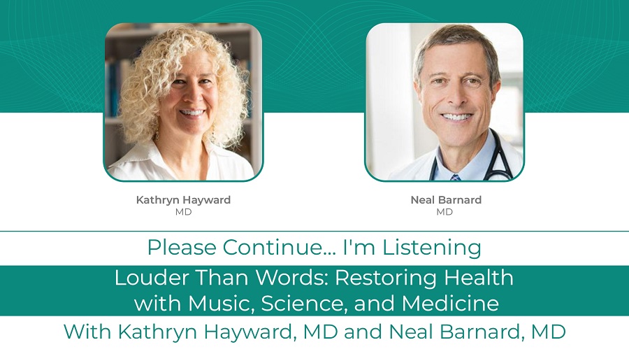 Podcast with Neal Barnard, MD: Louder Than Words: <br>Restoring Health with Music, Science, and Medicine