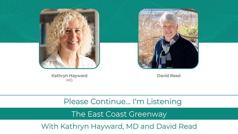 Podcast with Kathryn Hayward, MD and David Read: <br>The East Coast Greenway